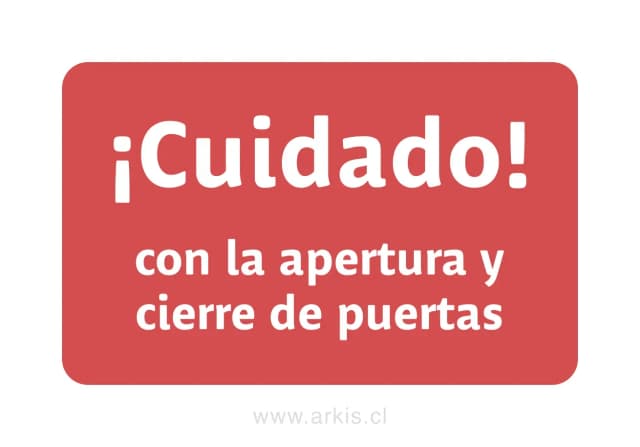 Cuidado con la apertura y cierre de puertas